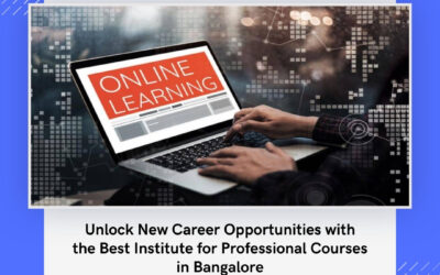 Unlock New Career Opportunities with the Best Institute for Professional Courses in Bangalore