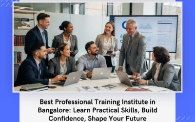 Best Professional Training Institute in Bangalore: Learn Practical Skills, Build Confidence, Shape Your Future